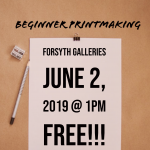Sign on flat table reads "Beginner Printmaking, Forsyth Galleries, June 2, 2019 at 1 p.m., Free!" A pencil and pencil sharpener are beside the sign.